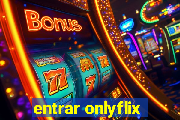 entrar onlyflix